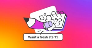 An illustration of a pencil erasing a notebook page, surrounded by eraser shavings, on a colorful gradient background. Below, text reads "Want a fresh start?.